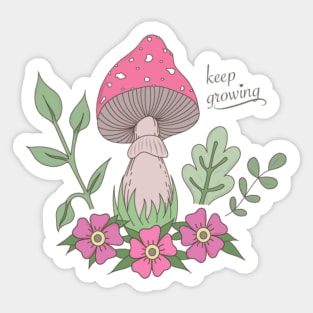 Keep Growing Mushrooms Positive Inspirational Quote Sticker